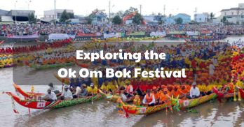 Exploring the Ok Om Bok Festival, a unique religious beauty of the Khmer people